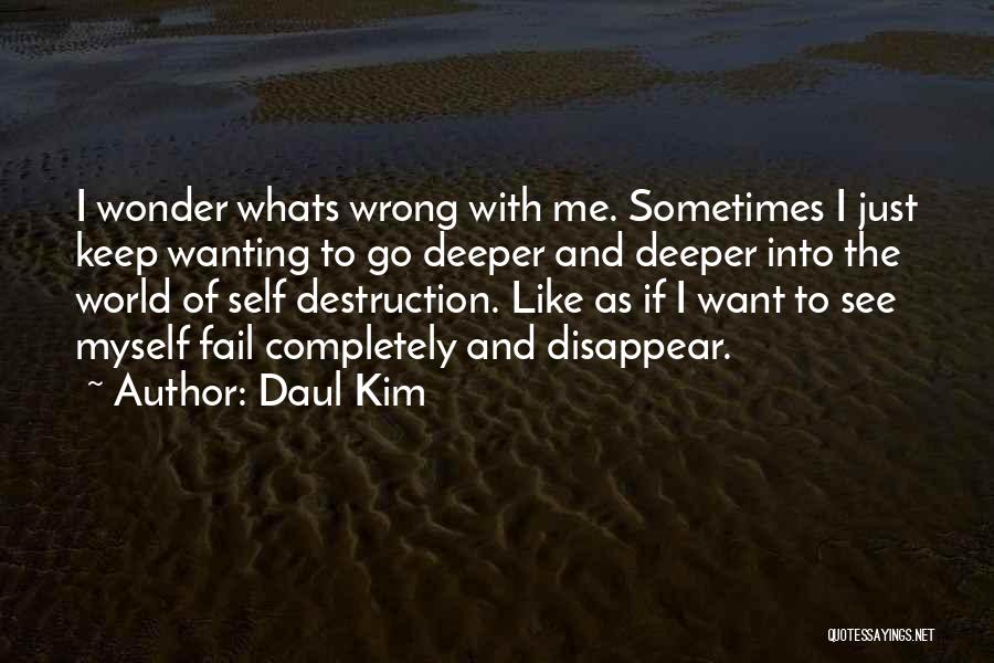 I Want To Disappear Quotes By Daul Kim