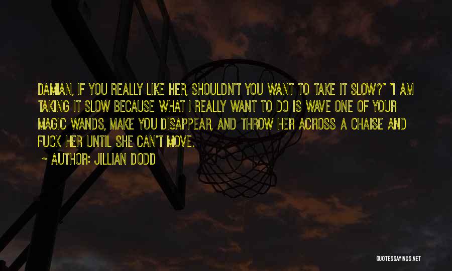 I Want To Disappear Quotes By Jillian Dodd