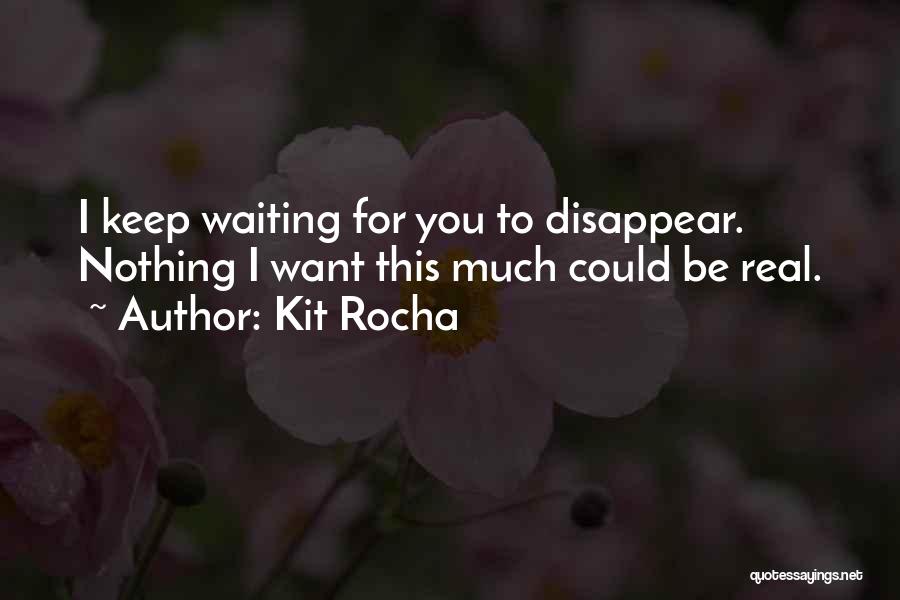 I Want To Disappear Quotes By Kit Rocha