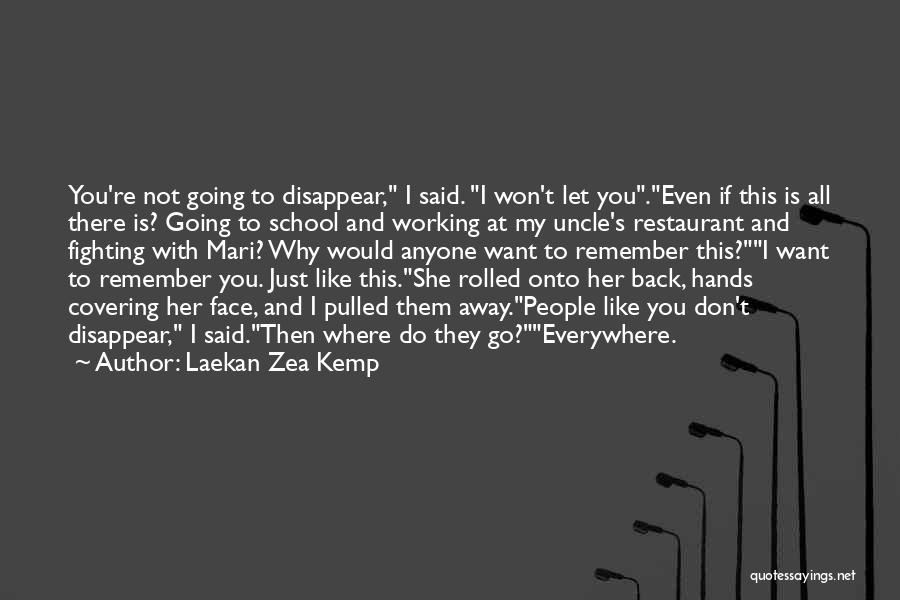 I Want To Disappear Quotes By Laekan Zea Kemp