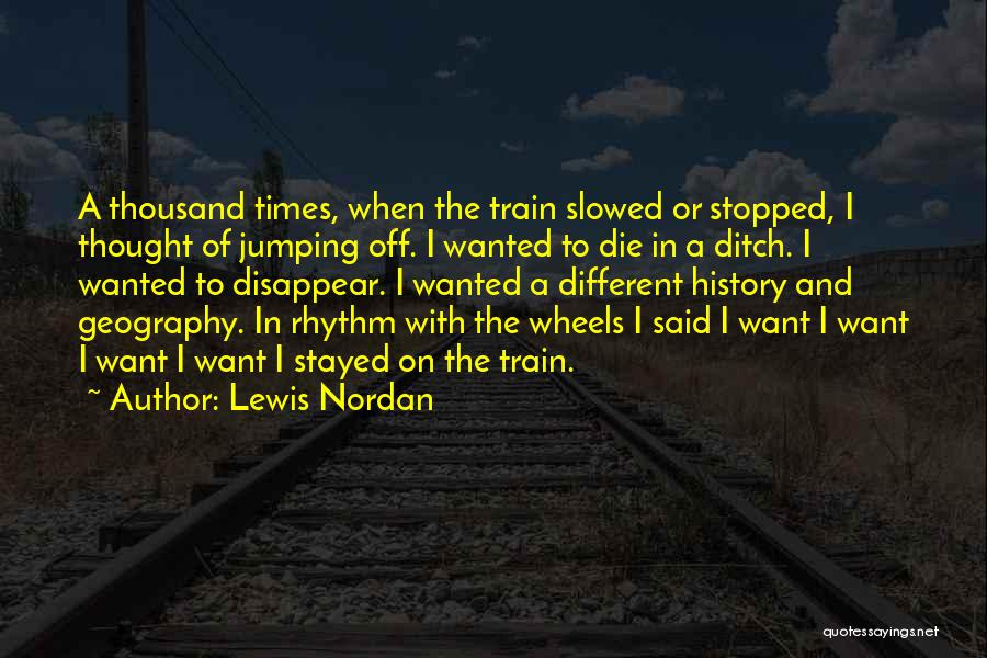 I Want To Disappear Quotes By Lewis Nordan