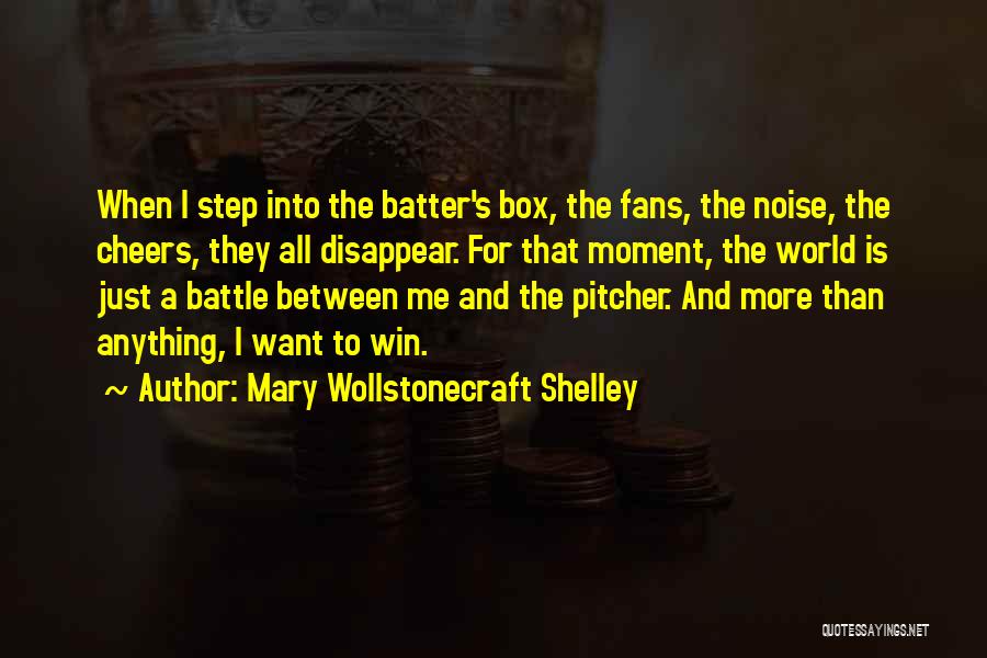 I Want To Disappear Quotes By Mary Wollstonecraft Shelley