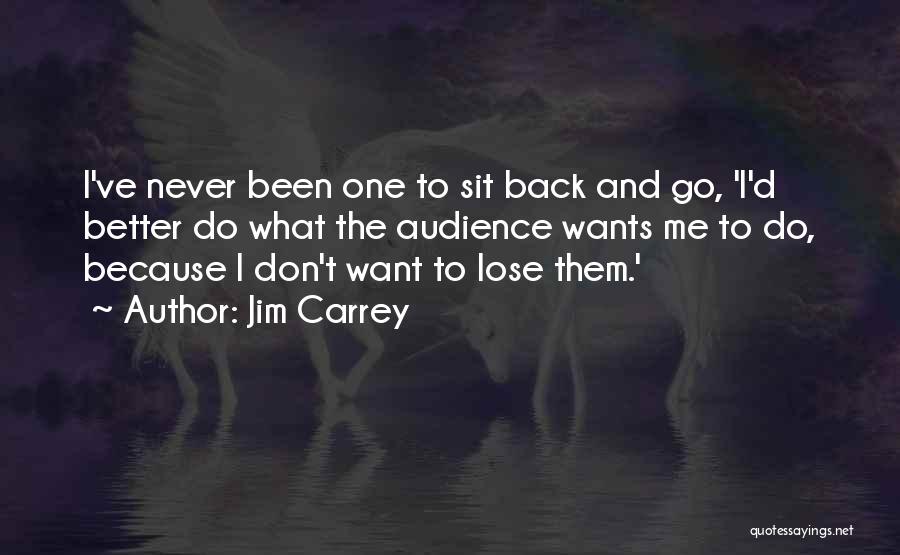 I Want To Do Better Quotes By Jim Carrey