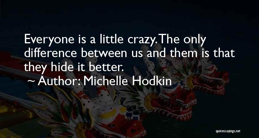 I Want To Do Something Crazy Quotes By Michelle Hodkin