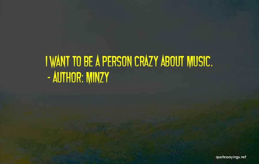 I Want To Do Something Crazy Quotes By Minzy