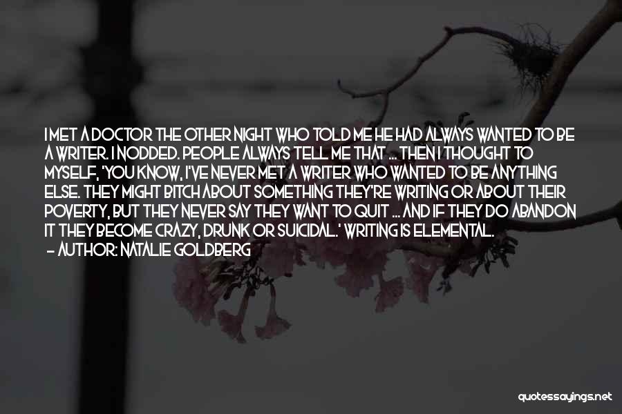 I Want To Do Something Crazy Quotes By Natalie Goldberg