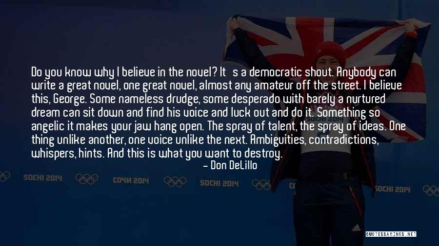 I Want To Do Something Great Quotes By Don DeLillo