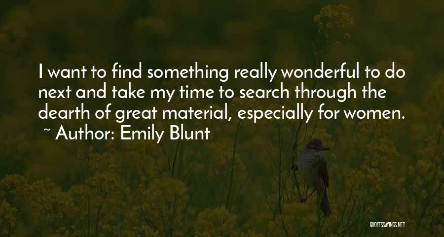 I Want To Do Something Great Quotes By Emily Blunt