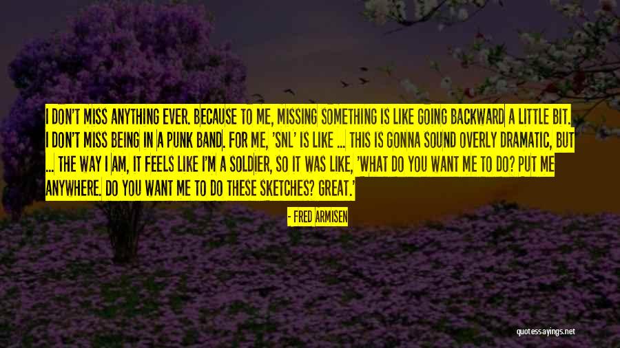 I Want To Do Something Great Quotes By Fred Armisen