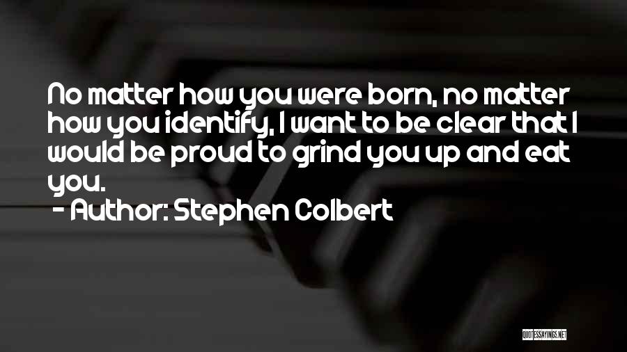 I Want To Eat You Up Quotes By Stephen Colbert