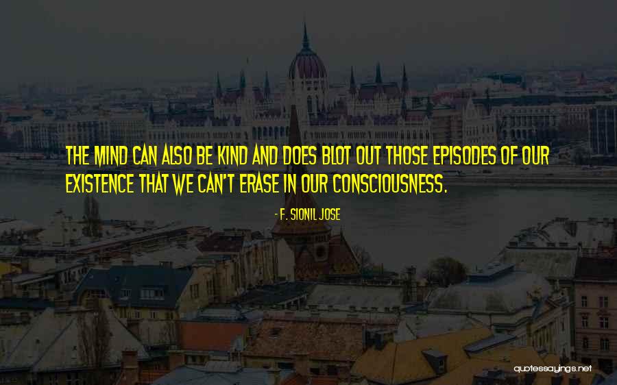 I Want To Erase My Memory Quotes By F. Sionil Jose I Want To Erase My Memory Quotes By F. Sionil Jose