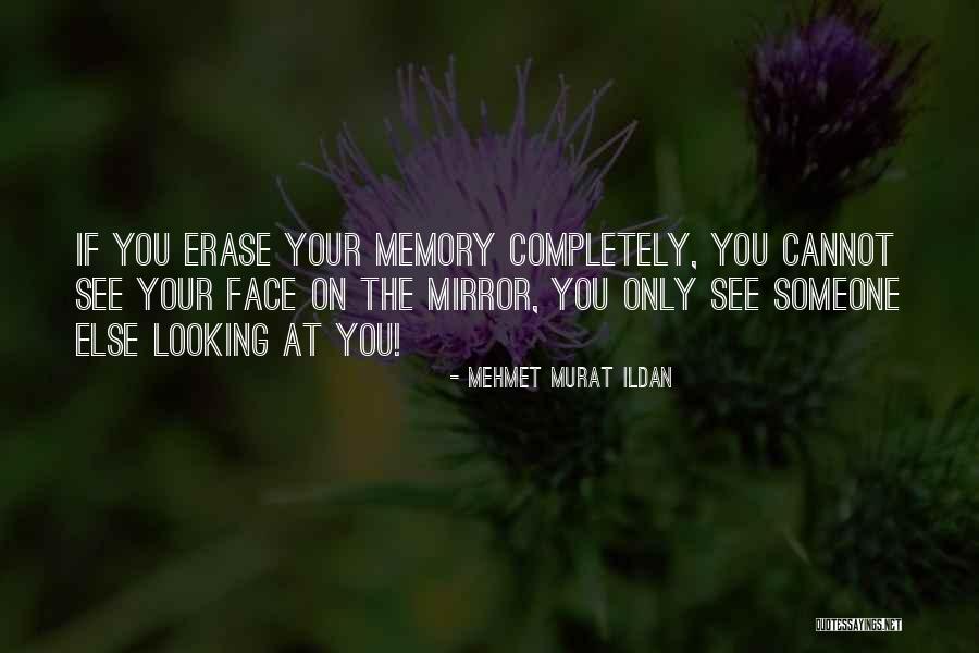 I Want To Erase My Memory Quotes By Mehmet Murat Ildan I Want To Erase My Memory Quotes By Mehmet Murat Ildan
