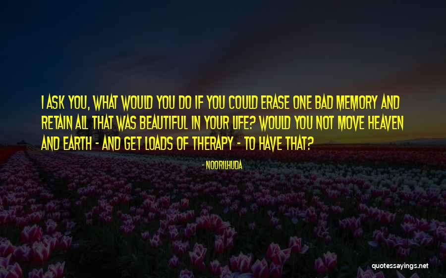 I Want To Erase My Memory Quotes By Noorilhuda I Want To Erase My Memory Quotes By Noorilhuda
