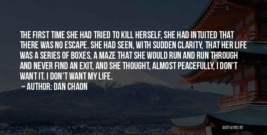 I Want To Escape My Life Quotes By Dan Chaon