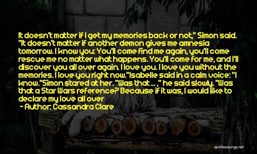 I Want To Find Love Again Quotes By Cassandra Clare