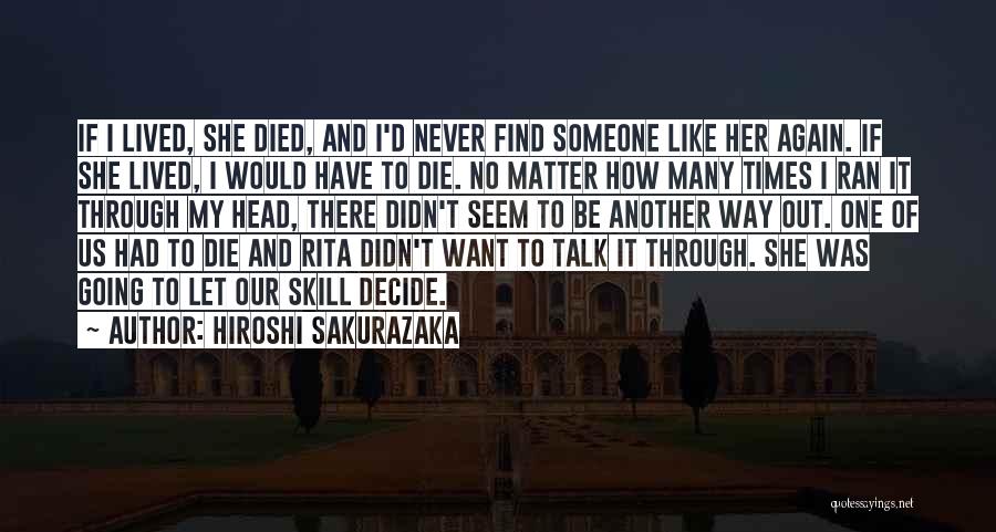 I Want To Find Love Again Quotes By Hiroshi Sakurazaka
