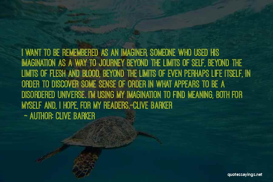 I Want To Find Someone Who Quotes By Clive Barker