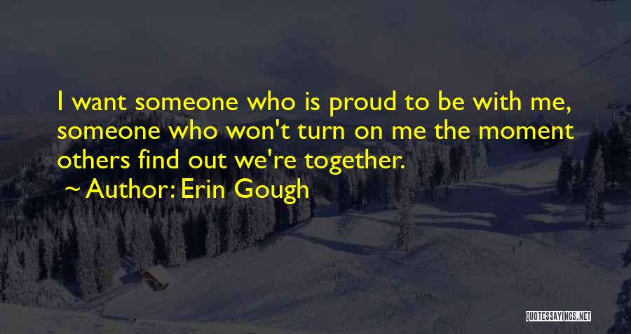 I Want To Find Someone Who Quotes By Erin Gough