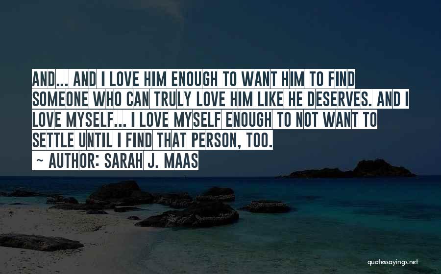 I Want To Find Someone Who Quotes By Sarah J. Maas
