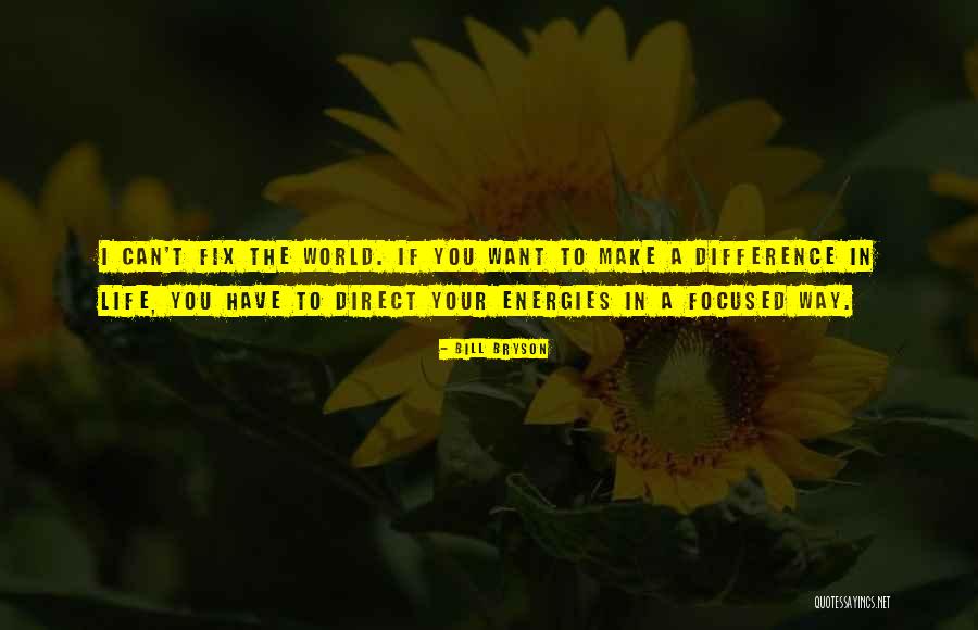I Want To Fix You Quotes By Bill Bryson I Want To Fix You Quotes By Bill Bryson