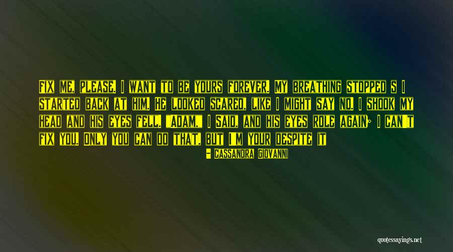 I Want To Fix You Quotes By Cassandra Giovanni I Want To Fix You Quotes By Cassandra Giovanni