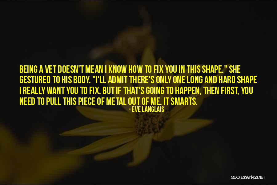I Want To Fix You Quotes By Eve Langlais I Want To Fix You Quotes By Eve Langlais