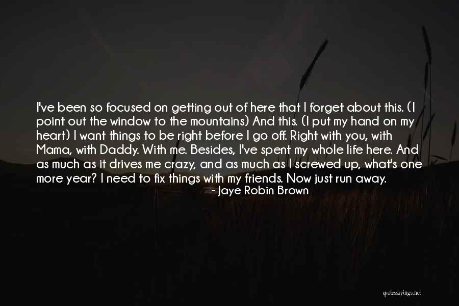 I Want To Fix You Quotes By Jaye Robin Brown I Want To Fix You Quotes By Jaye Robin Brown