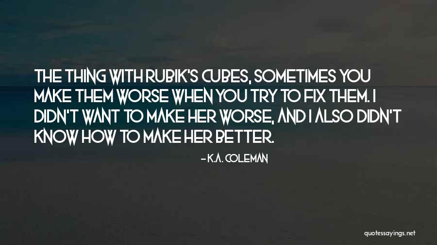 I Want To Fix You Quotes By K.A. Coleman I Want To Fix You Quotes By K.A. Coleman
