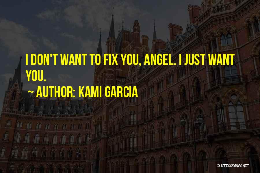 I Want To Fix You Quotes By Kami Garcia