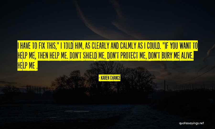 I Want To Fix You Quotes By Karen Chance I Want To Fix You Quotes By Karen Chance