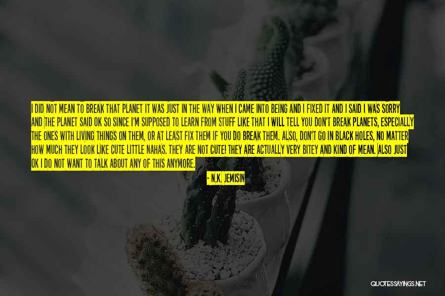 I Want To Fix You Quotes By N.K. Jemisin I Want To Fix You Quotes By N.K. Jemisin