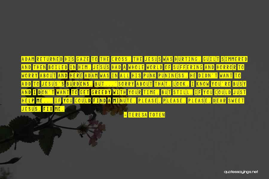I Want To Fix You Quotes By Teresa Toten I Want To Fix You Quotes By Teresa Toten