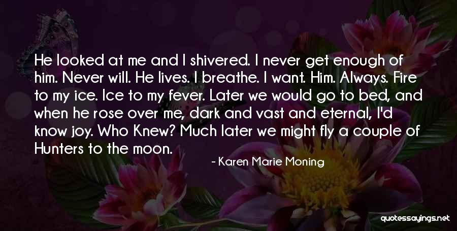 I Want To Fly Quotes By Karen Marie Moning I Want To Fly Quotes By Karen Marie Moning