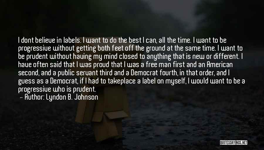I Want To Free My Mind Quotes By Lyndon B. Johnson