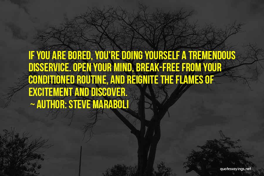 I Want To Free My Mind Quotes By Steve Maraboli