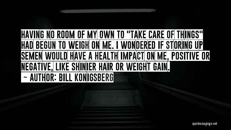 I Want To Gain Weight Quotes By Bill Konigsberg