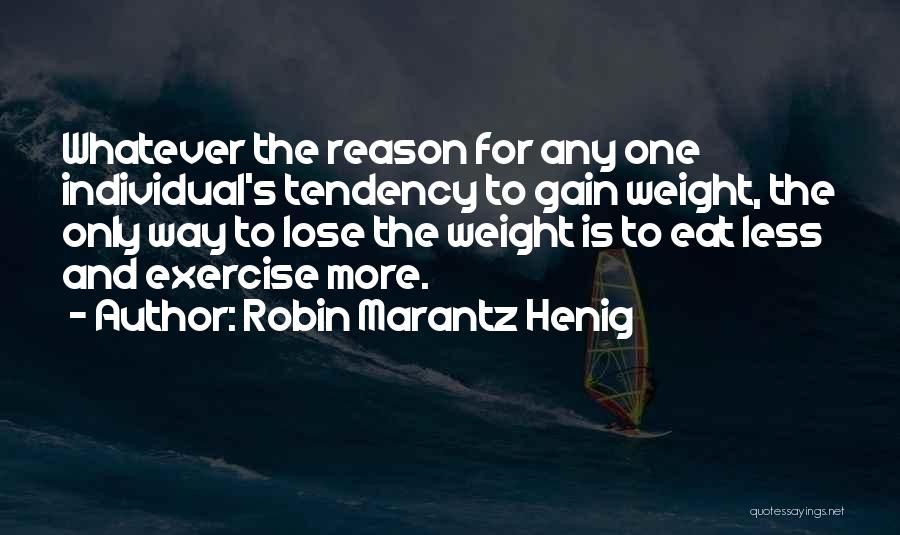I Want To Gain Weight Quotes By Robin Marantz Henig