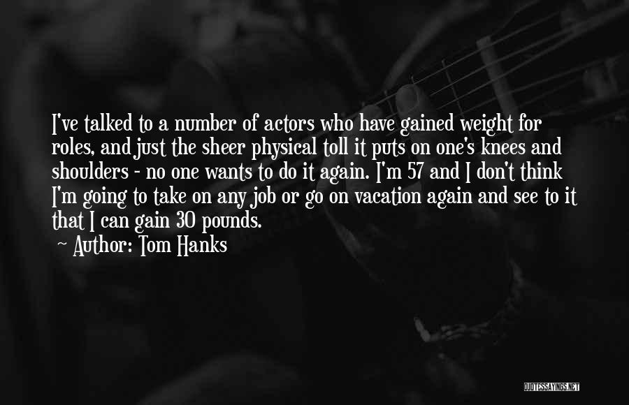 I Want To Gain Weight Quotes By Tom Hanks