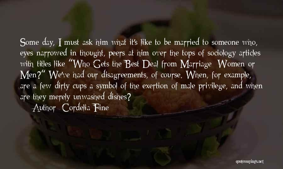 I Want To Get Married One Day Quotes By Cordelia Fine