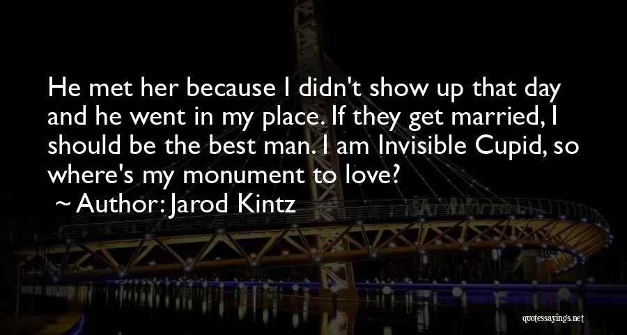 I Want To Get Married One Day Quotes By Jarod Kintz