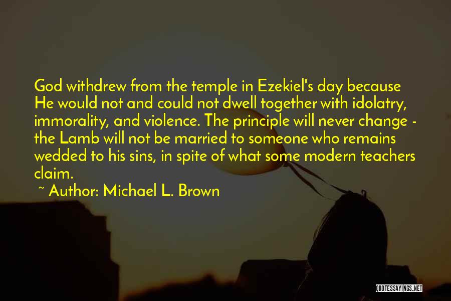 I Want To Get Married One Day Quotes By Michael L. Brown