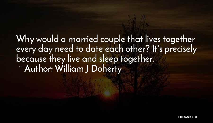 I Want To Get Married One Day Quotes By William J Doherty