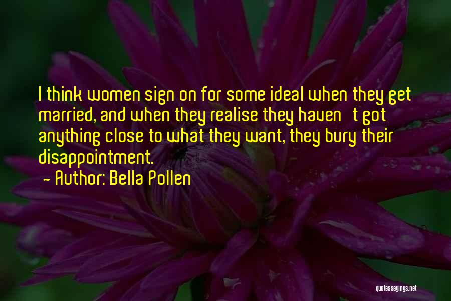I Want To Get Married Quotes By Bella Pollen