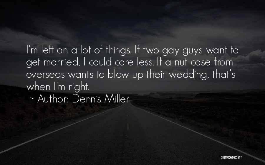 I Want To Get Married Quotes By Dennis Miller