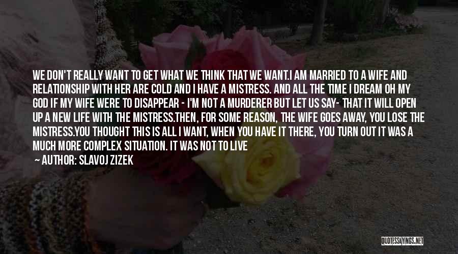 I Want To Get Married Quotes By Slavoj Zizek