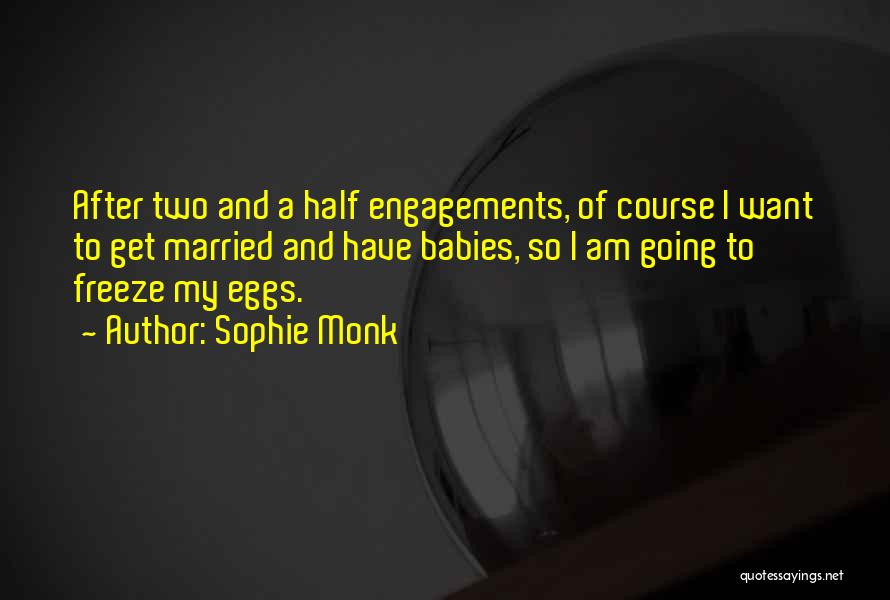 I Want To Get Married Quotes By Sophie Monk
