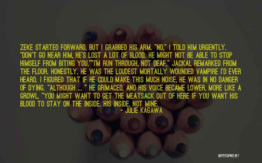 I Want To Get Out Of Here Quotes By Julie Kagawa I Want To Get Out Of Here Quotes By Julie Kagawa