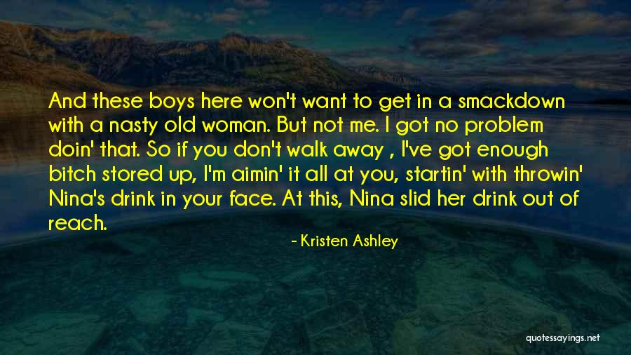 I Want To Get Out Of Here Quotes By Kristen Ashley I Want To Get Out Of Here Quotes By Kristen Ashley