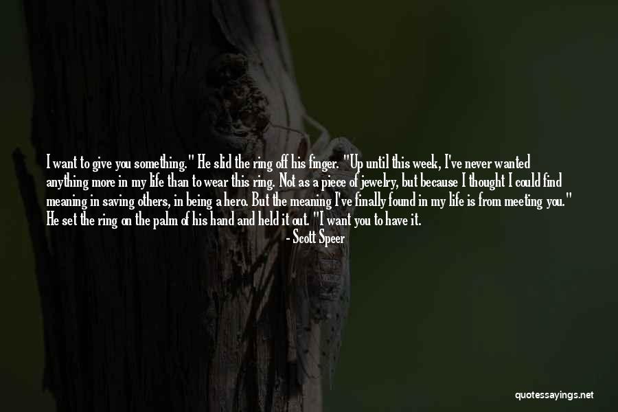 I Want To Give Up My Life Quotes By Scott Speer I Want To Give Up My Life Quotes By Scott Speer