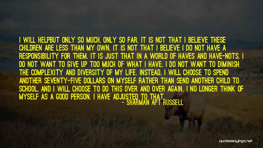 I Want To Give Up My Life Quotes By Sharman Apt Russell I Want To Give Up My Life Quotes By Sharman Apt Russell